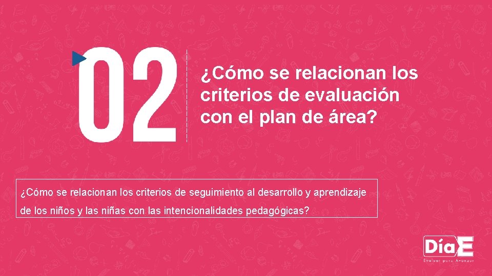 ¿Cómo se relacionan los criterios de evaluación con el plan de área? ¿Cómo se