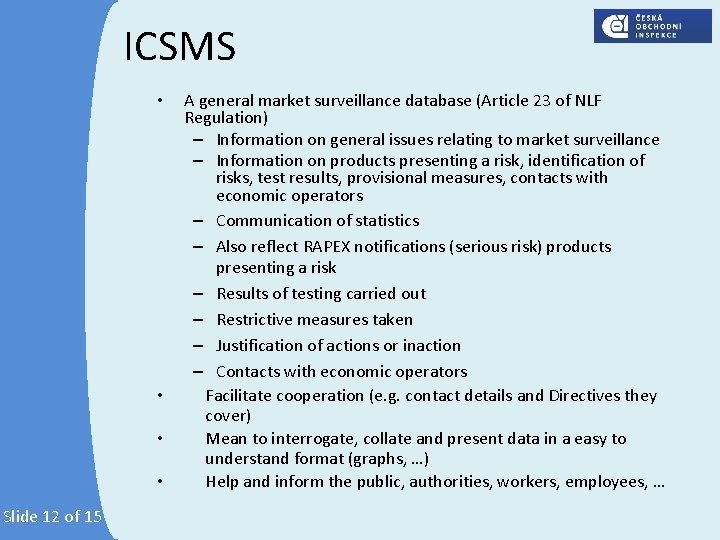 ICSMS • • Slide 12 of 15 A general market surveillance database (Article 23