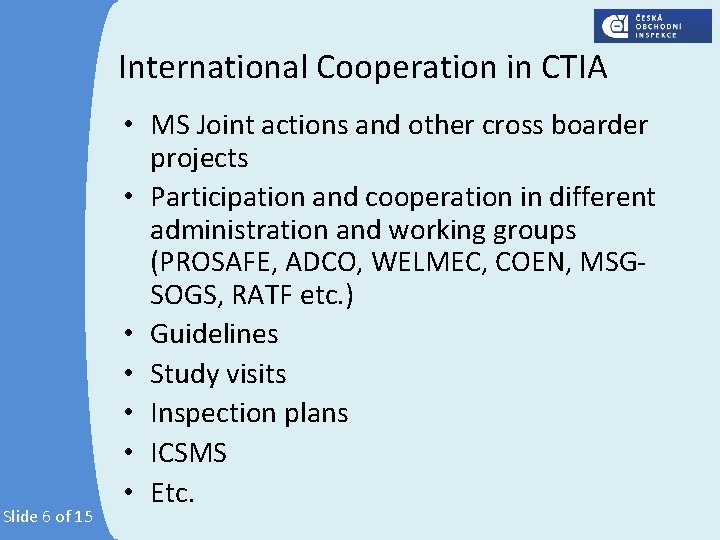 International Cooperation in CTIA Slide 6 of 15 • MS Joint actions and other