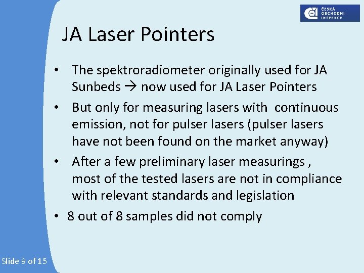 JA Laser Pointers • The spektroradiometer originally used for JA Sunbeds now used for