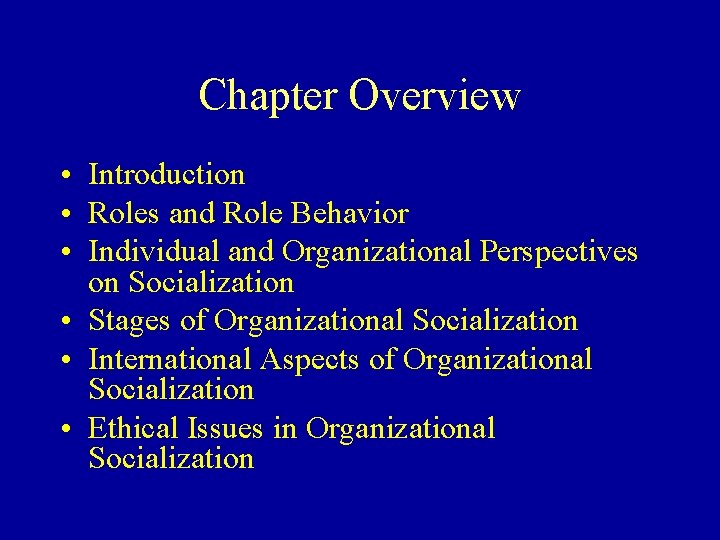 Chapter Overview • Introduction • Roles and Role Behavior • Individual and Organizational Perspectives
