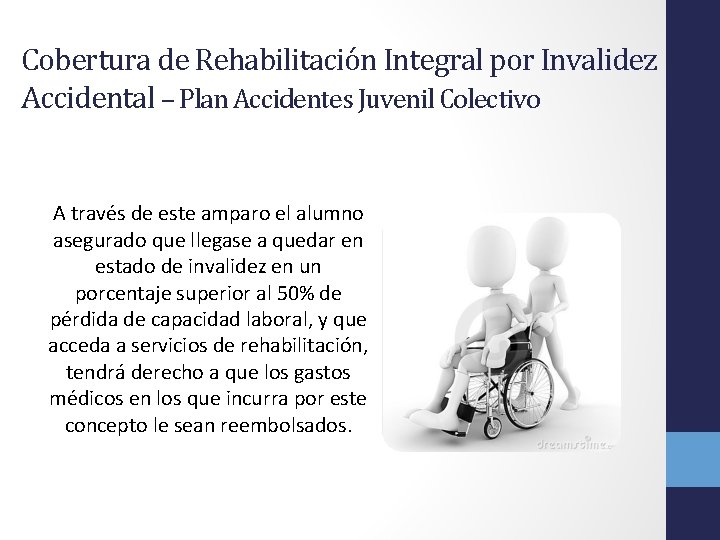 Cobertura de Rehabilitación Integral por Invalidez Accidental – Plan Accidentes Juvenil Colectivo A través