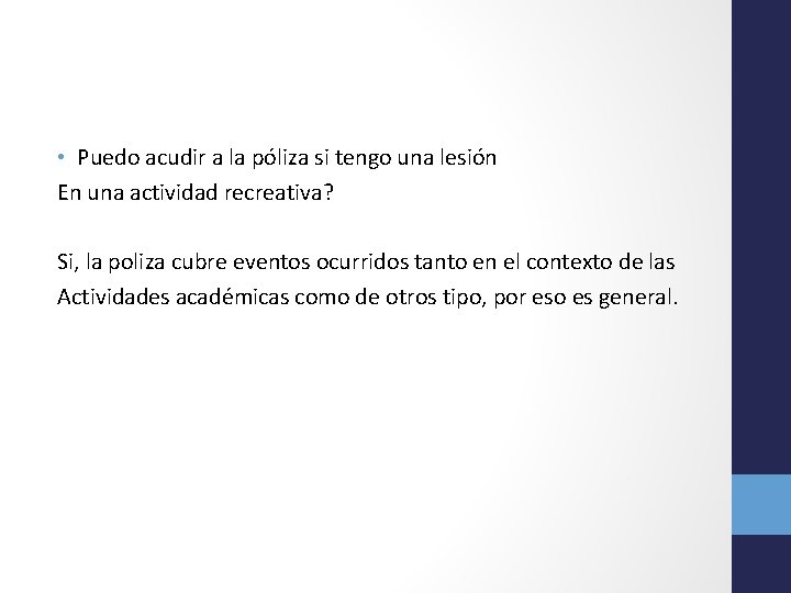  • Puedo acudir a la póliza si tengo una lesión En una actividad