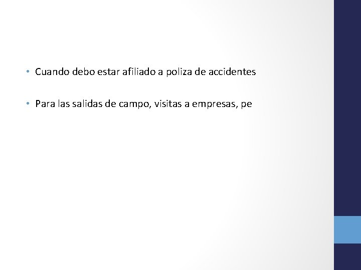  • Cuando debo estar afiliado a poliza de accidentes • Para las salidas