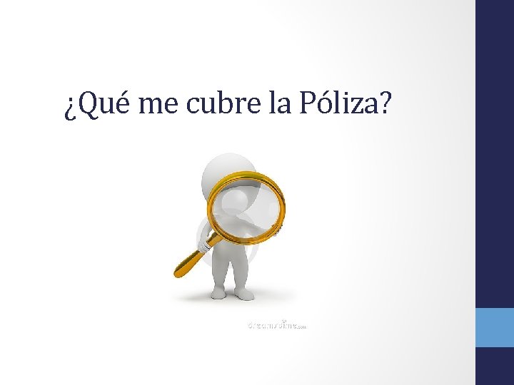 ¿Qué me cubre la Póliza? 