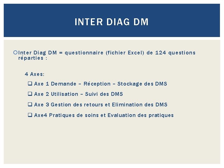 INTER DIAG DM Inter Diag DM = questionnaire (fichier Excel) de 124 questions réparties