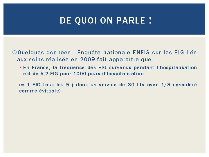 DE QUOI ON PARLE ! Quelques données : Enquête nationale ENEIS sur les EIG