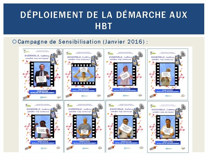 DÉPLOIEMENT DE LA DÉMARCHE AUX HBT Campagne de Sensibilisation (Janvier 2016) : 