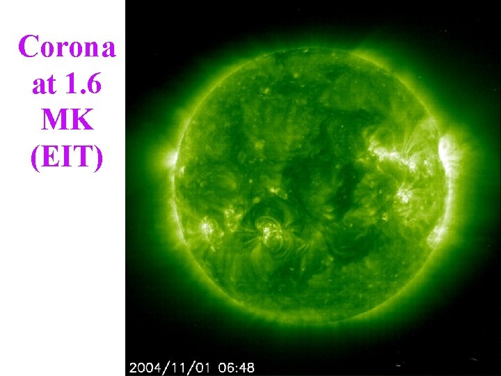 Corona at 1. 6 MK (EIT) 