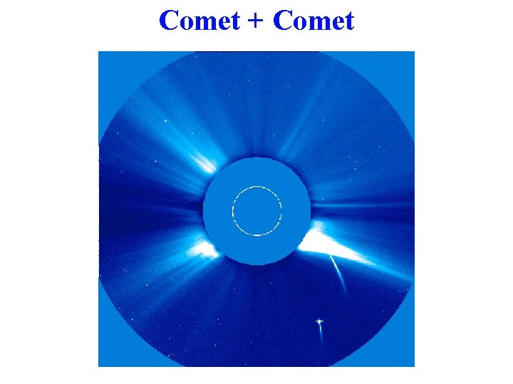 Comet + Comet 