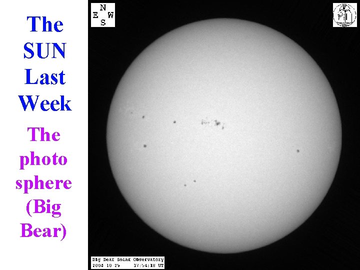 The SUN Last Week The photo sphere (Big Bear) 