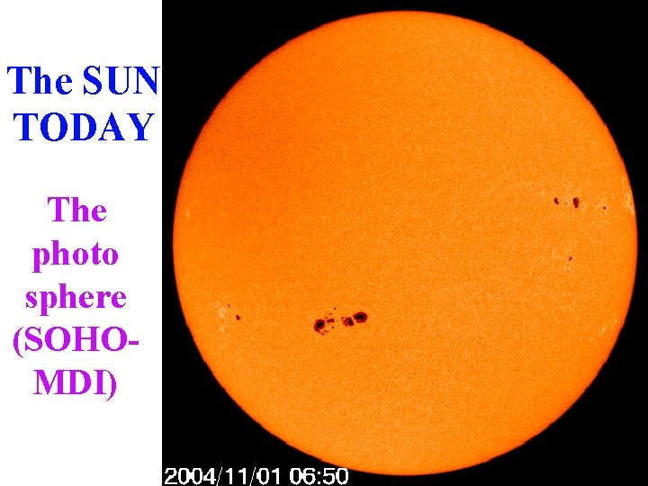 The SUN TODAY The photo sphere (SOHOMDI) 