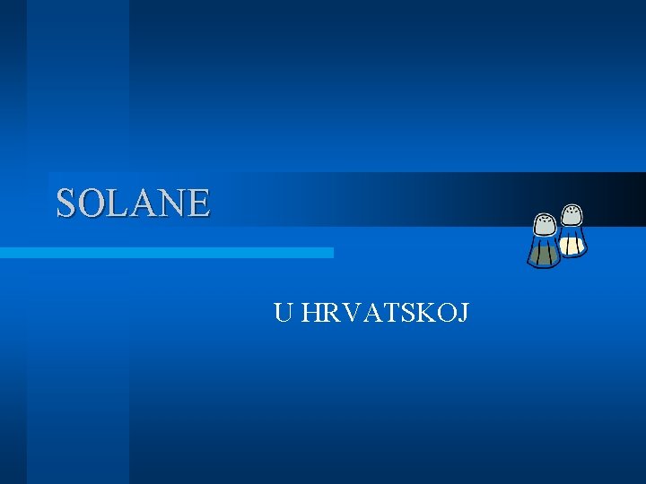 SOLANE U HRVATSKOJ 