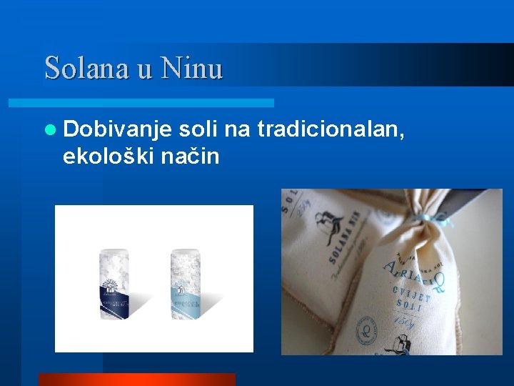 Solana u Ninu l Dobivanje soli na tradicionalan, ekološki način 