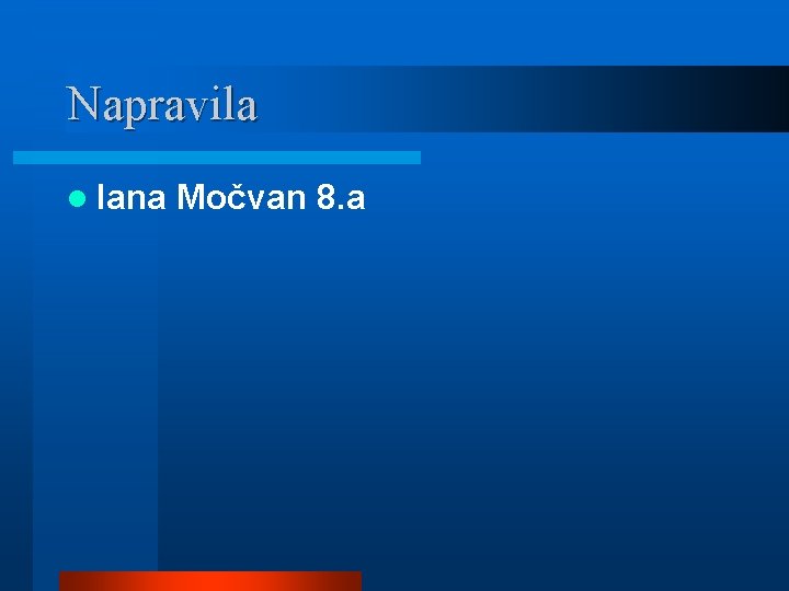 Napravila l Iana Močvan 8. a 