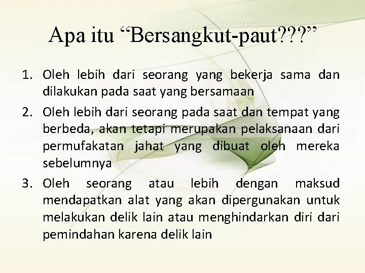 Apa itu “Bersangkut-paut? ? ? ” 1. Oleh lebih dari seorang yang bekerja sama