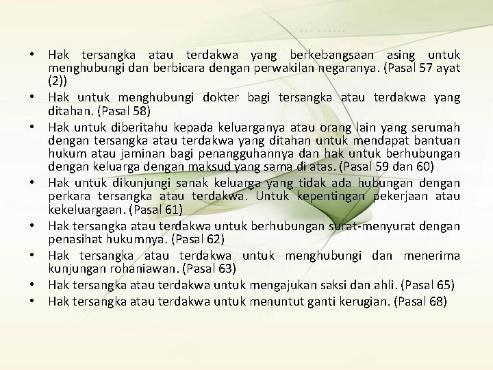  • Hak tersangka atau terdakwa yang berkebangsaan asing untuk menghubungi dan berbicara dengan