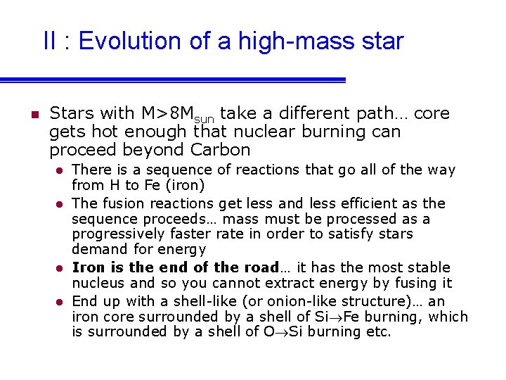 II : Evolution of a high-mass star n Stars with M>8 Msun take a