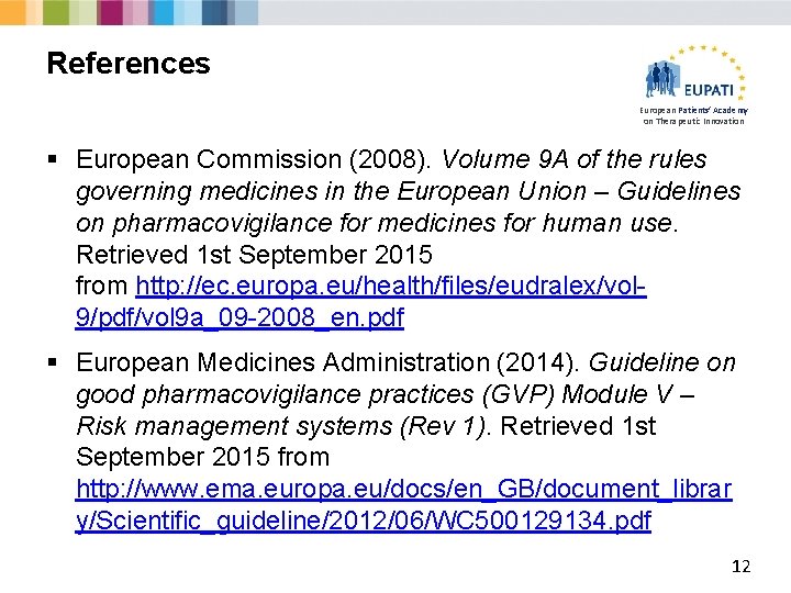 References European Patients’ Academy on Therapeutic Innovation § European Commission (2008). Volume 9 A