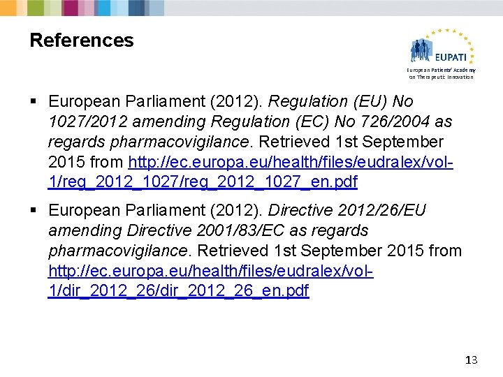 References European Patients’ Academy on Therapeutic Innovation § European Parliament (2012). Regulation (EU) No