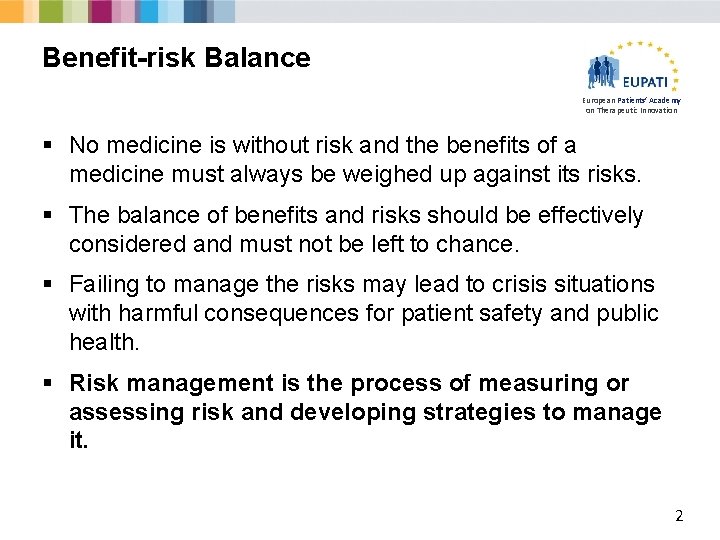 Benefit-risk Balance European Patients’ Academy on Therapeutic Innovation § No medicine is without risk