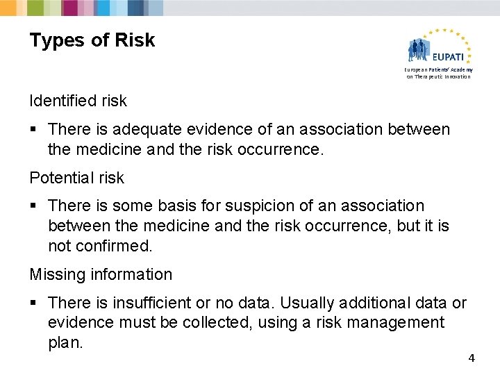 Types of Risk European Patients’ Academy on Therapeutic Innovation Identified risk § There is