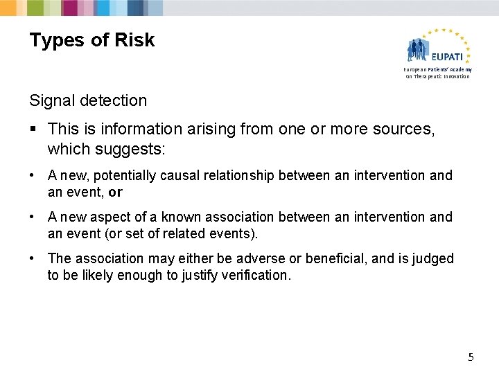 Types of Risk European Patients’ Academy on Therapeutic Innovation Signal detection § This is