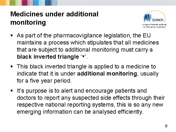 Medicines under additional monitoring European Patients’ Academy on Therapeutic Innovation § As part of