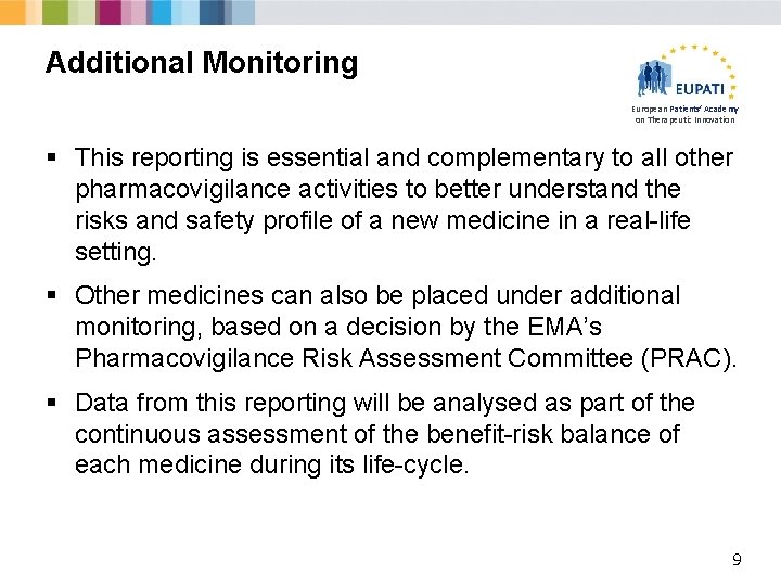 Additional Monitoring European Patients’ Academy on Therapeutic Innovation § This reporting is essential and