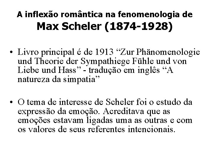 A inflexão romântica na fenomenologia de Max Scheler (1874 -1928) • Livro principal é