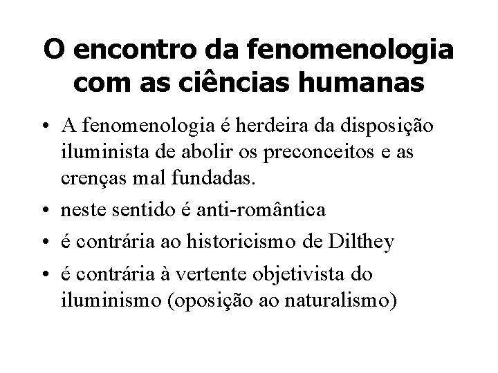 O encontro da fenomenologia com as ciências humanas • A fenomenologia é herdeira da