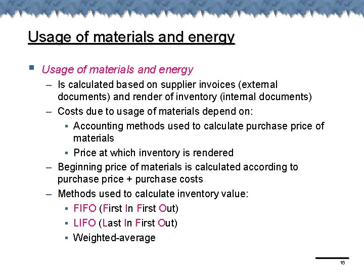 Usage of materials and energy § Usage of materials and energy – Is calculated