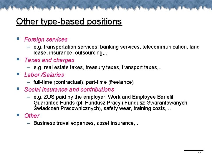 Other type-based positions § § § Foreign services – e. g. transportation services, banking