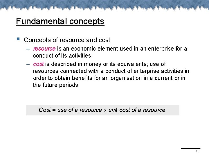 Fundamental concepts § Concepts of resource and cost – resource is an economic element