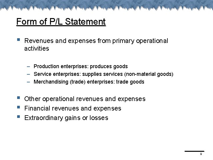 Form of P/L Statement § Revenues and expenses from primary operational activities – Production
