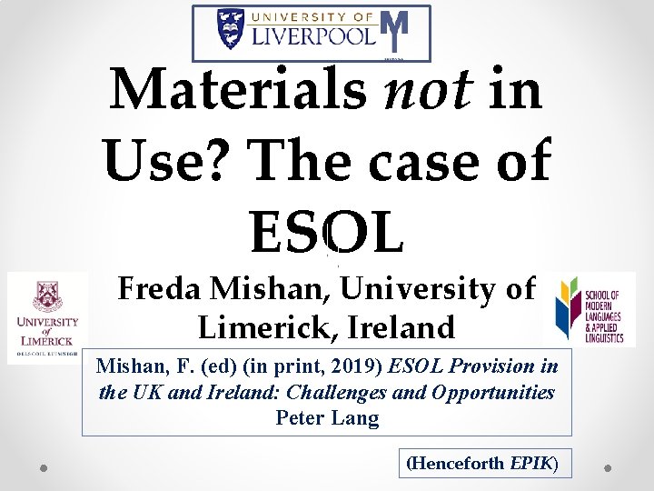 Materials not in Use? The case of ESOL Freda Mishan, University of Limerick, Ireland