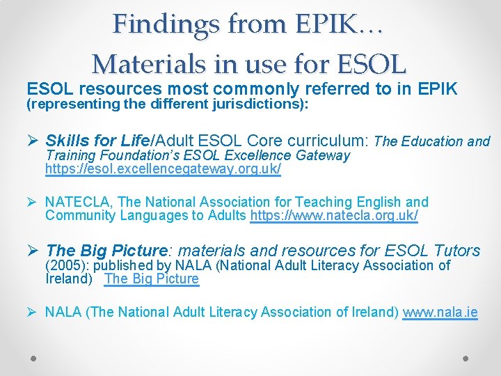 Findings from EPIK… Materials in use for ESOL resources most commonly referred to in Findings from EPIK… Materials in use for ESOL resources most commonly referred to in