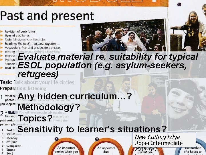 Evaluate material re. suitability for typical ESOL population (e. g. asylum-seekers, refugees) Any hidden Evaluate material re. suitability for typical ESOL population (e. g. asylum-seekers, refugees) Any hidden