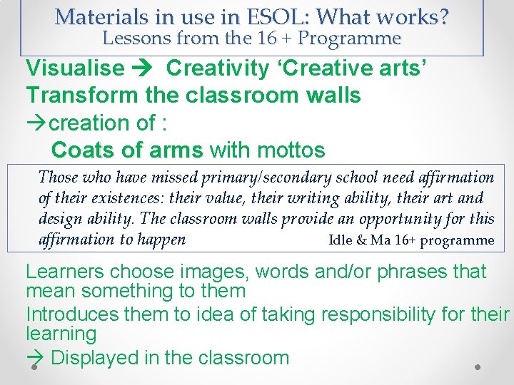 Materials in use in ESOL: What works? Lessons from the 16 + Programme Visualise Materials in use in ESOL: What works? Lessons from the 16 + Programme Visualise