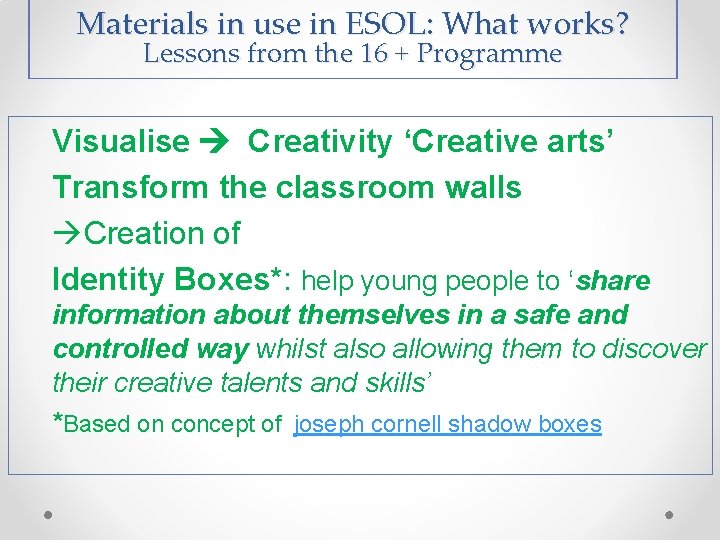 Materials in use in ESOL: What works? Lessons from the 16 + Programme Visualise