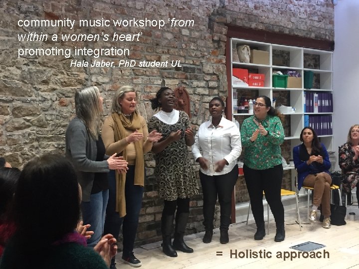 community music workshop ‘from within a women’s heart’ promoting integration Hala Jaber, Ph. D