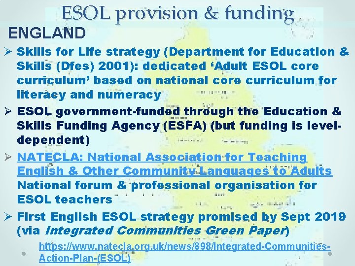 ESOL provision & funding ENGLAND Ø Skills for Life strategy (Department for Education &