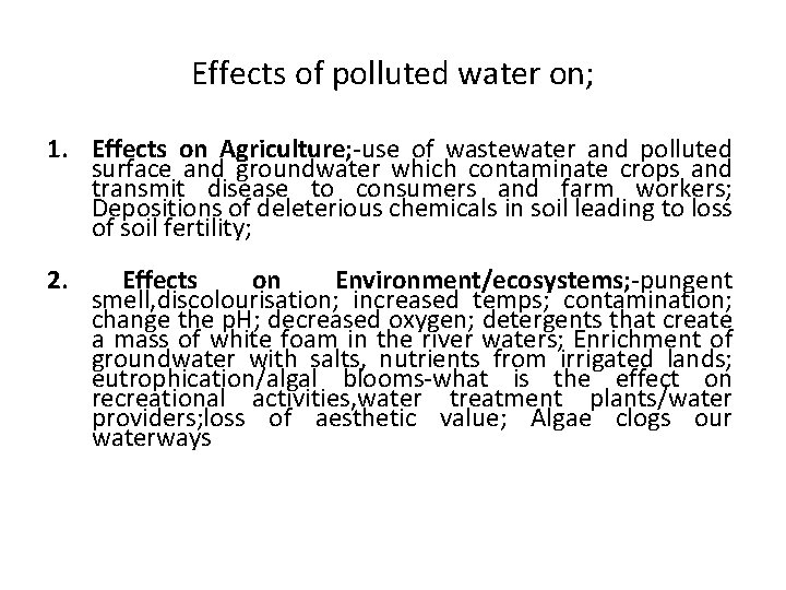 Effects of polluted water on; 1. Effects on Agriculture; -use of wastewater and polluted