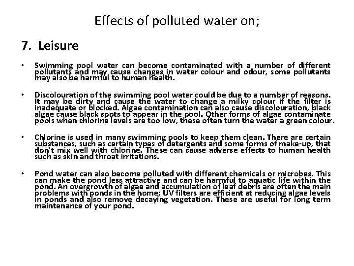 Effects of polluted water on; 7. Leisure • Swimming pool water can become contaminated