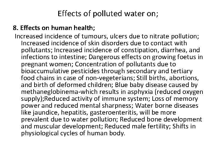 Effects of polluted water on; 8. Effects on human health; Increased incidence of tumours,