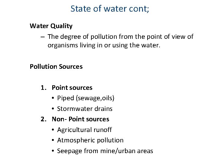 State of water cont; Water Quality – The degree of pollution from the point