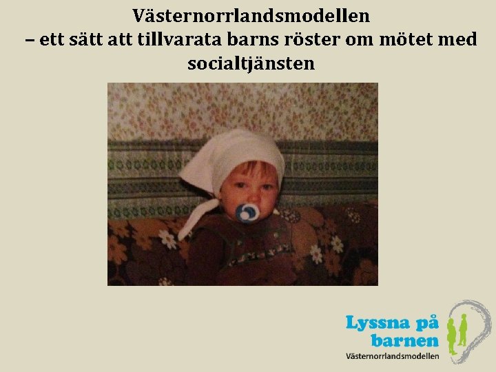 Västernorrlandsmodellen – ett sätt att tillvarata barns röster om mötet med socialtjänsten 