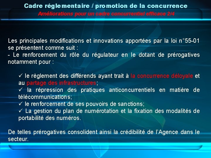 Cadre réglementaire / promotion de la concurrence Améliorations pour un cadre concurrentiel efficace 2/4