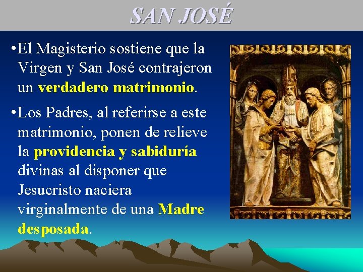 SAN JOSÉ • El Magisterio sostiene que la Virgen y San José contrajeron un