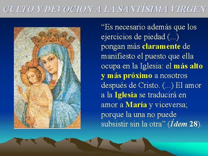 CULTO Y DEVOCIÓN A LA SANTÍSIMA VIRGEN “Es necesario además que los ejercicios de